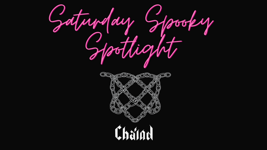 Saturday Spooky Spotlight - Chaind